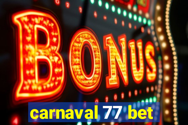 carnaval 77 bet